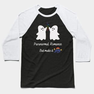 Paranormal Romance...But Make It Gay Pride Ghost T-shirt Baseball T-Shirt